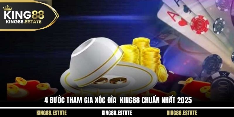 4 bước tham gia xóc đĩa KING8 chuẩn nhất 2025 