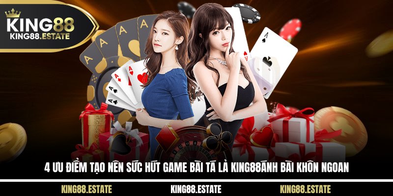 4 ưu điểm tạo nên sức hút game bài tá lả KING88