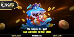 Bắn Cá Hoàng Gia Là Gì
