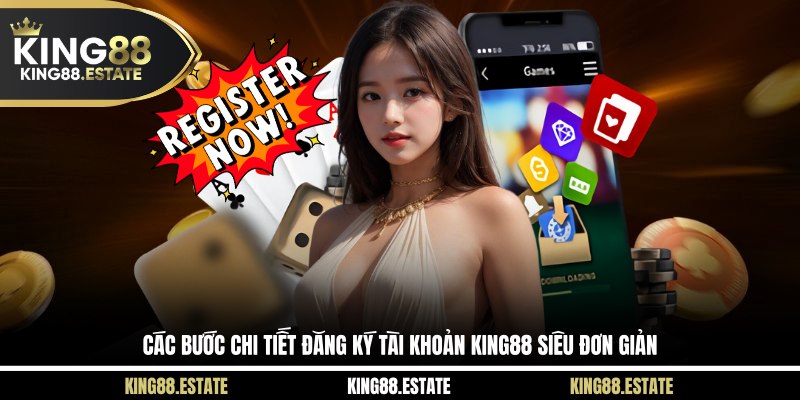 Các bước chi tiết đăng ký tài khoản KING88 siêu đơn giản