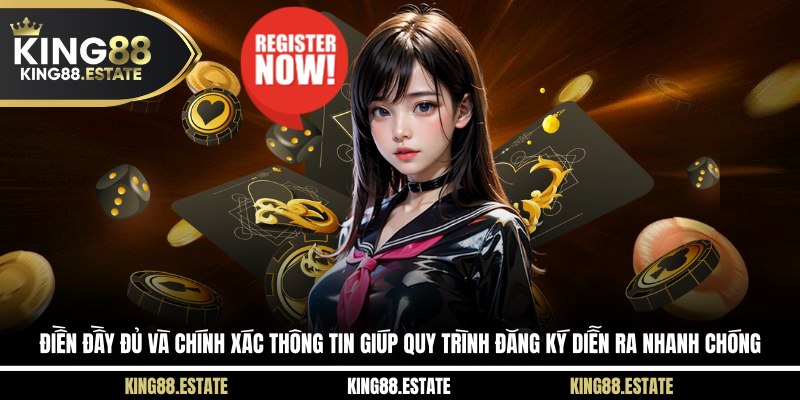 Điền đầy đủ và chính xác thông tin mở tài khoản KING88