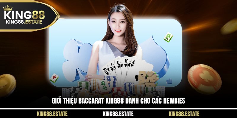 Giới thiệu Baccarat KING88 dành cho các newbies