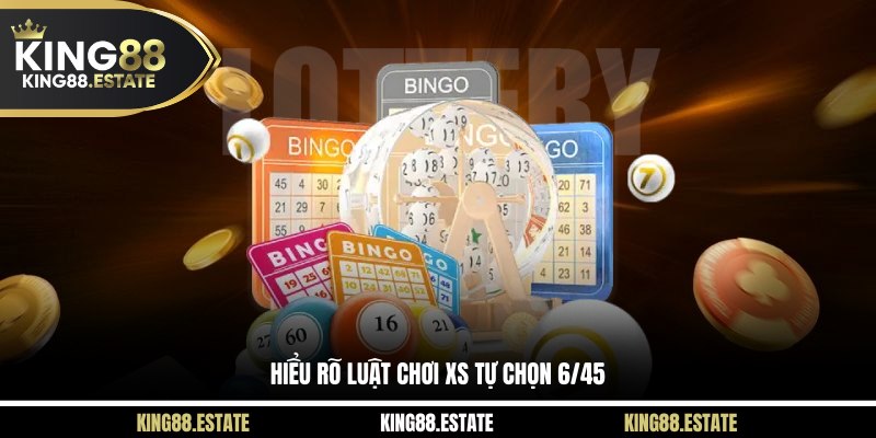 Hiểu rõ luật chơi XS tự chọn 6/45