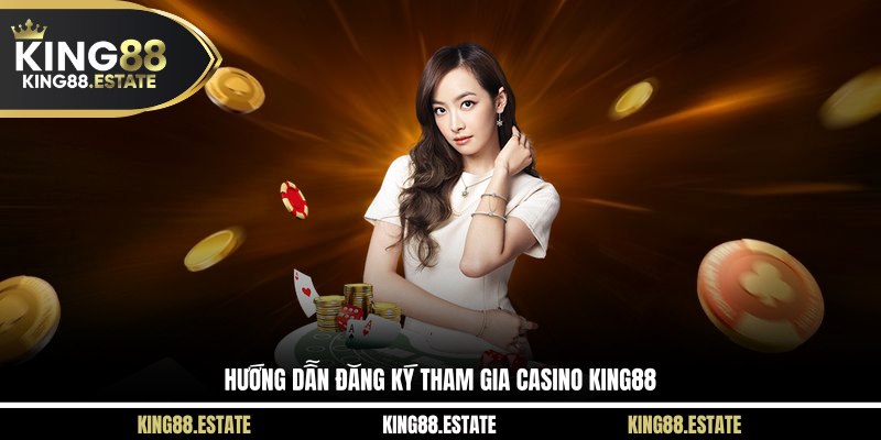 Hướng dẫn đăng ký tham gia casino KING88