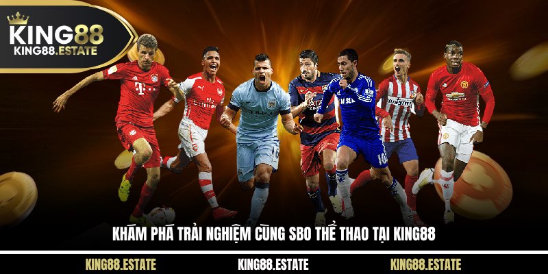 Khám phá trải nghiệm cùng SBO thể thao tại KING88