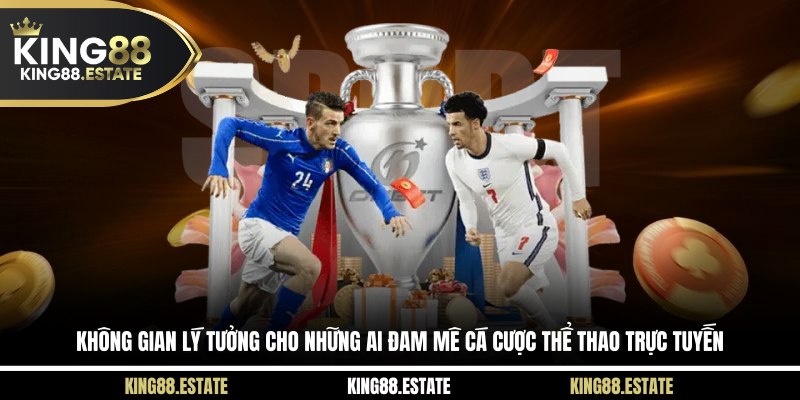 Không gian lý tưởng cho những ai đam mê cá cược thể thao