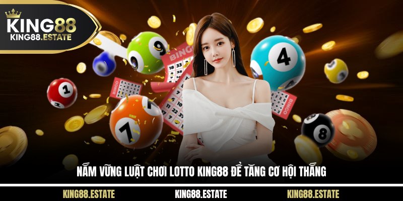  Nắm vững luật chơi Lotto KING88 để tăng cơ hội thắng