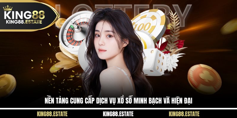Nền tảng cung cấp dịch vụ xổ số minh bạch và hiện đại