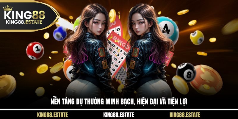 Nền tảng dự thưởng minh bạch, hiện đại và tiện lợi