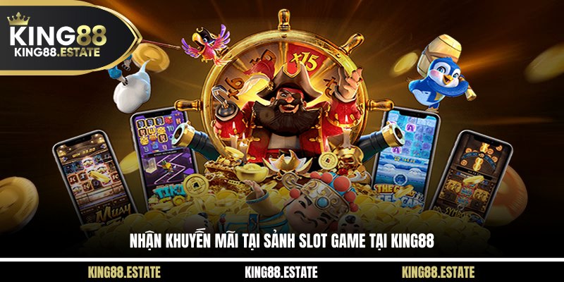 Nhận khuyến mãi tại sảnh slot game tại KING88