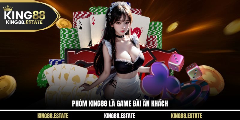 Phỏm KING88 là game bài ăn khách