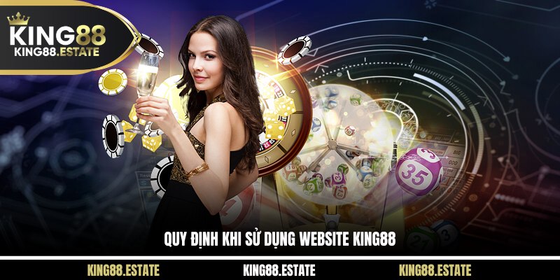 Quy định khi sử dụng website KING88