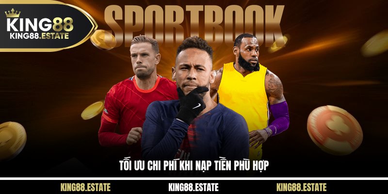 Tối ưu chi phí khi nạp tiền phù hợp