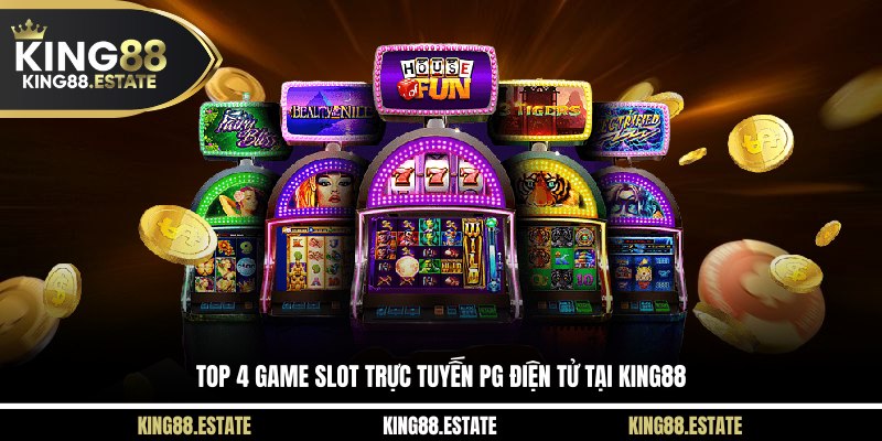 Top 4 game slot trực tuyến PG điện tử tại KING88