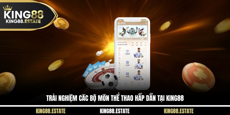 Trải nghiệm các bộ môn thể thao hấp dẫn tại KING88