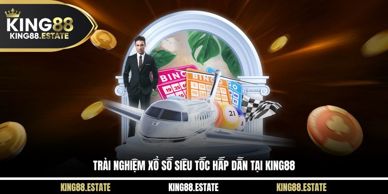 Trải nghiệm xổ số siêu tốc hấp dẫn tại KING88