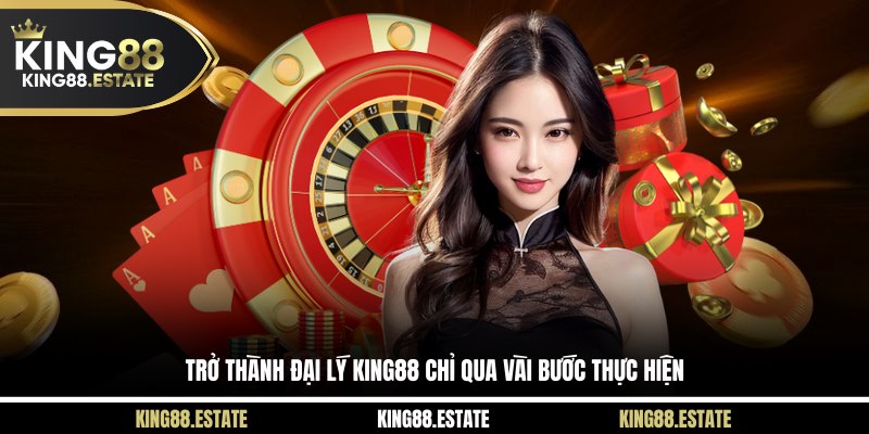 Trở thành đại lý KING88 chỉ qua vài bước thực hiện